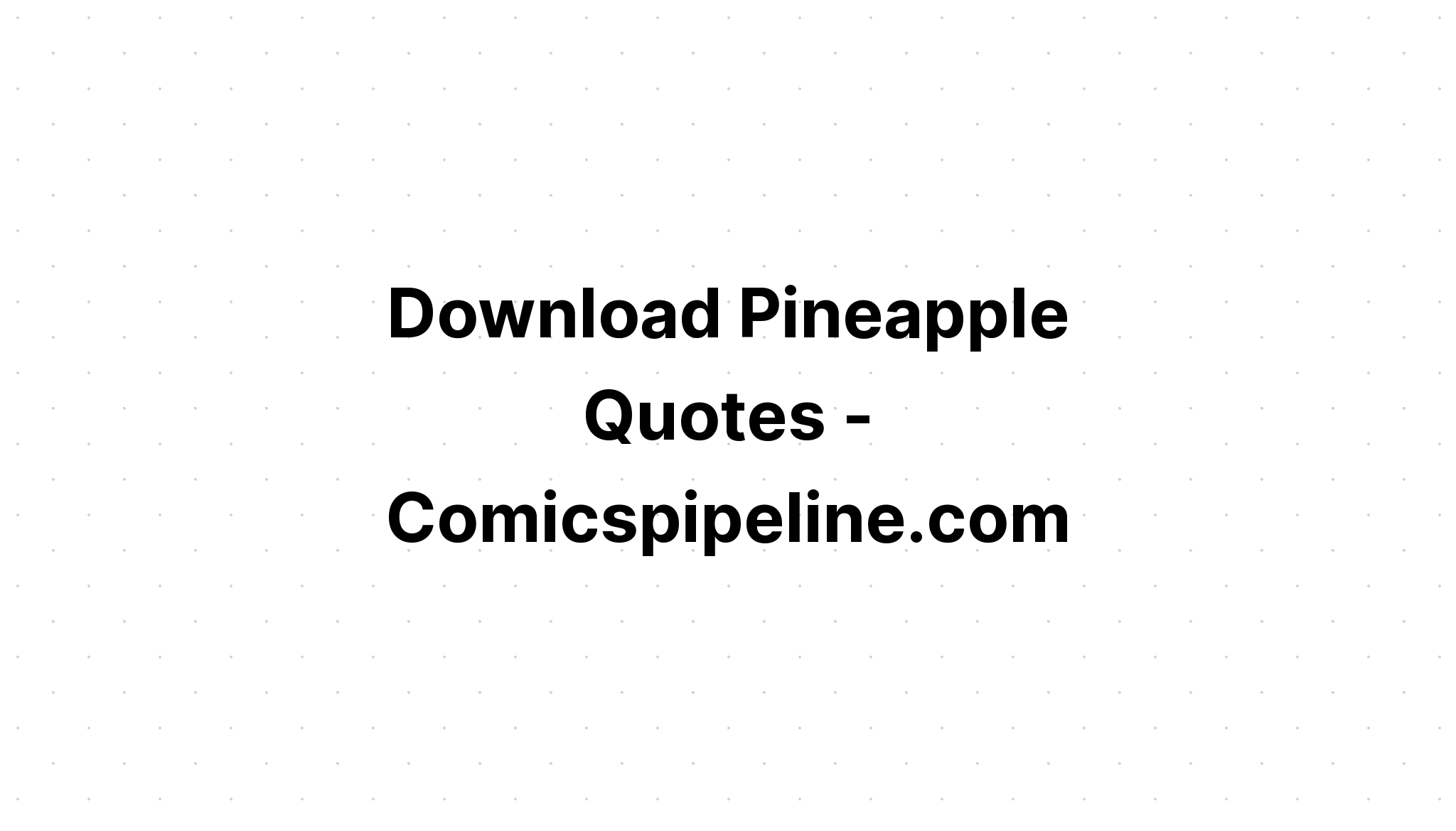 Download Pineapple Sayings Svg - Layered SVG Cut File